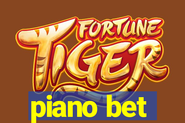 piano bet